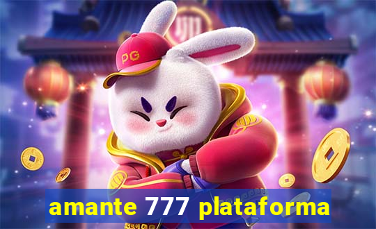 amante 777 plataforma